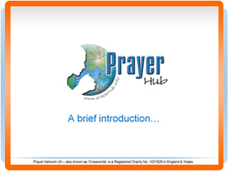 Click to see a brief powerpoint presentation on the Prayer Hub